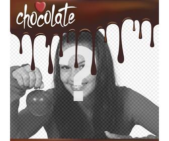 geschmolzene schokolade bilderrahmen um ihr foto setzen