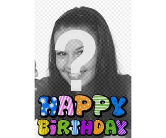 fotomontage fur geburtstagskarte happy birthday animierten text sie konnen ihr foto hochladen nach auswahl der vorlage nach ein paar einfachen schritten haben sie die personalisierte grußkarte