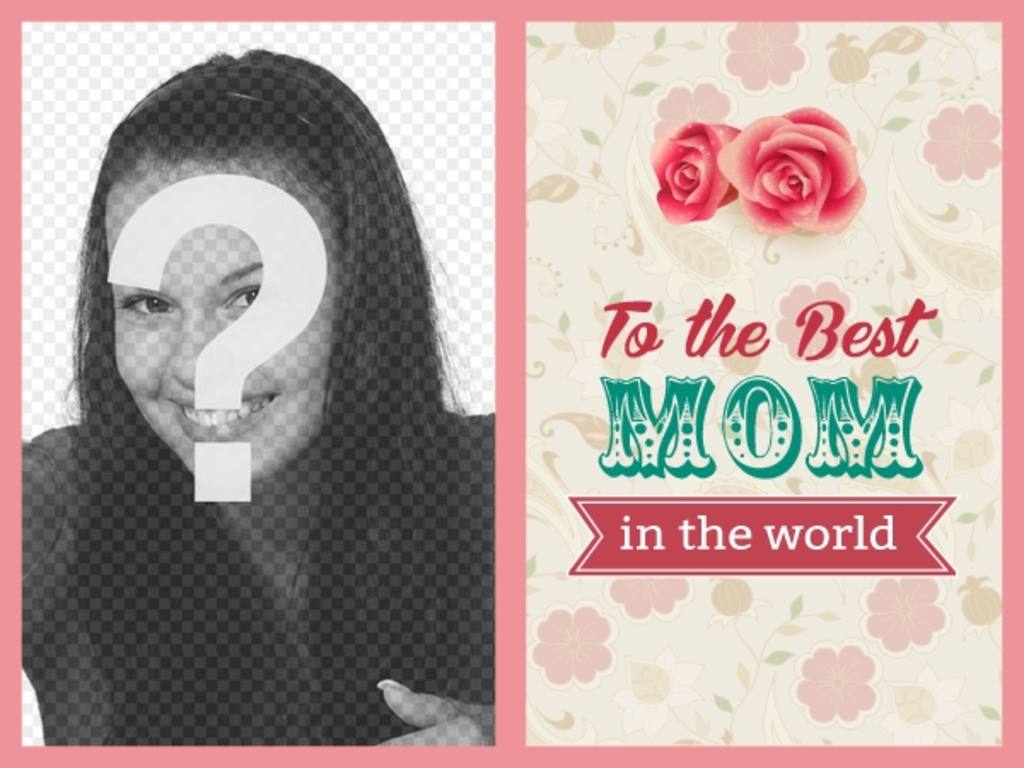 Mother Day Postkarte an die beste Mutter in der Welt mit Rosen und Blumen, um Ihr Foto..