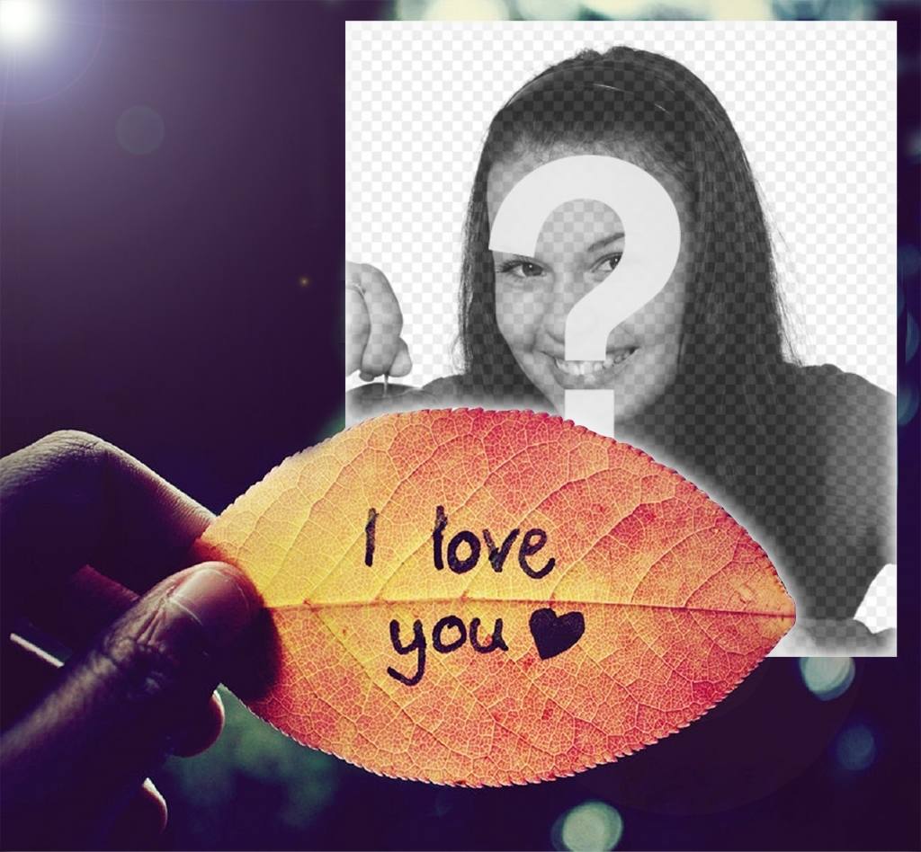 Foto-Effekt mit Ihrem Foto von einem Blatt zu bearbeiten mit den Worten: I LOVE YOU ..